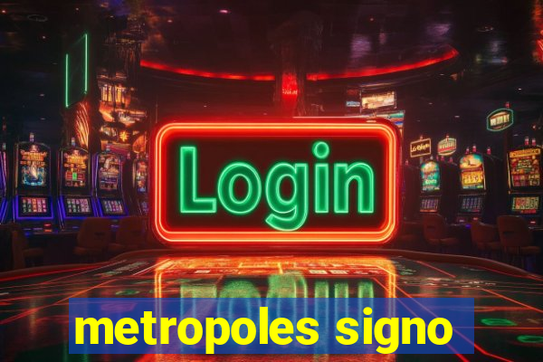 metropoles signo